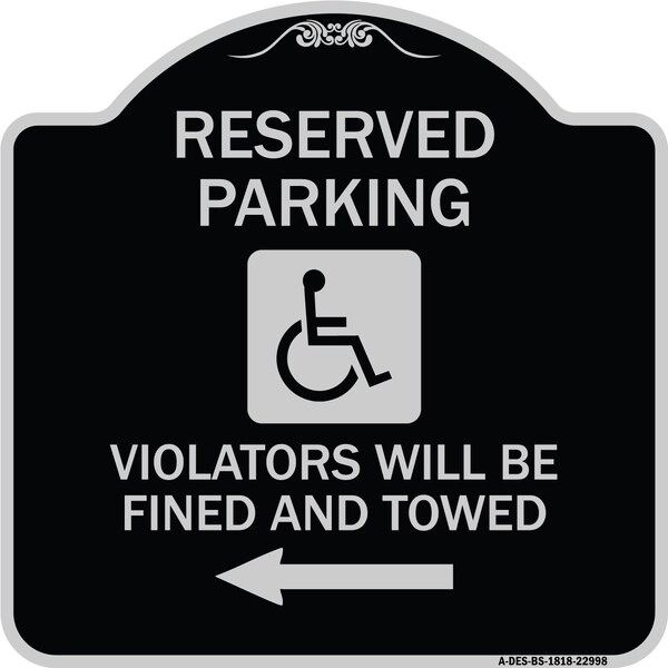 Signmission Reserved Parking Violators Will Fined and Towed Heavy-Gauge Aluminum Sign, 18" x 18", BS-1818-22998 A-DES-BS-1818-22998 - main